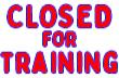 closed for training
